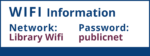 Sechelt Library Wifi - Network is Library Wifi, Password is publicnet, all one word, lowercase