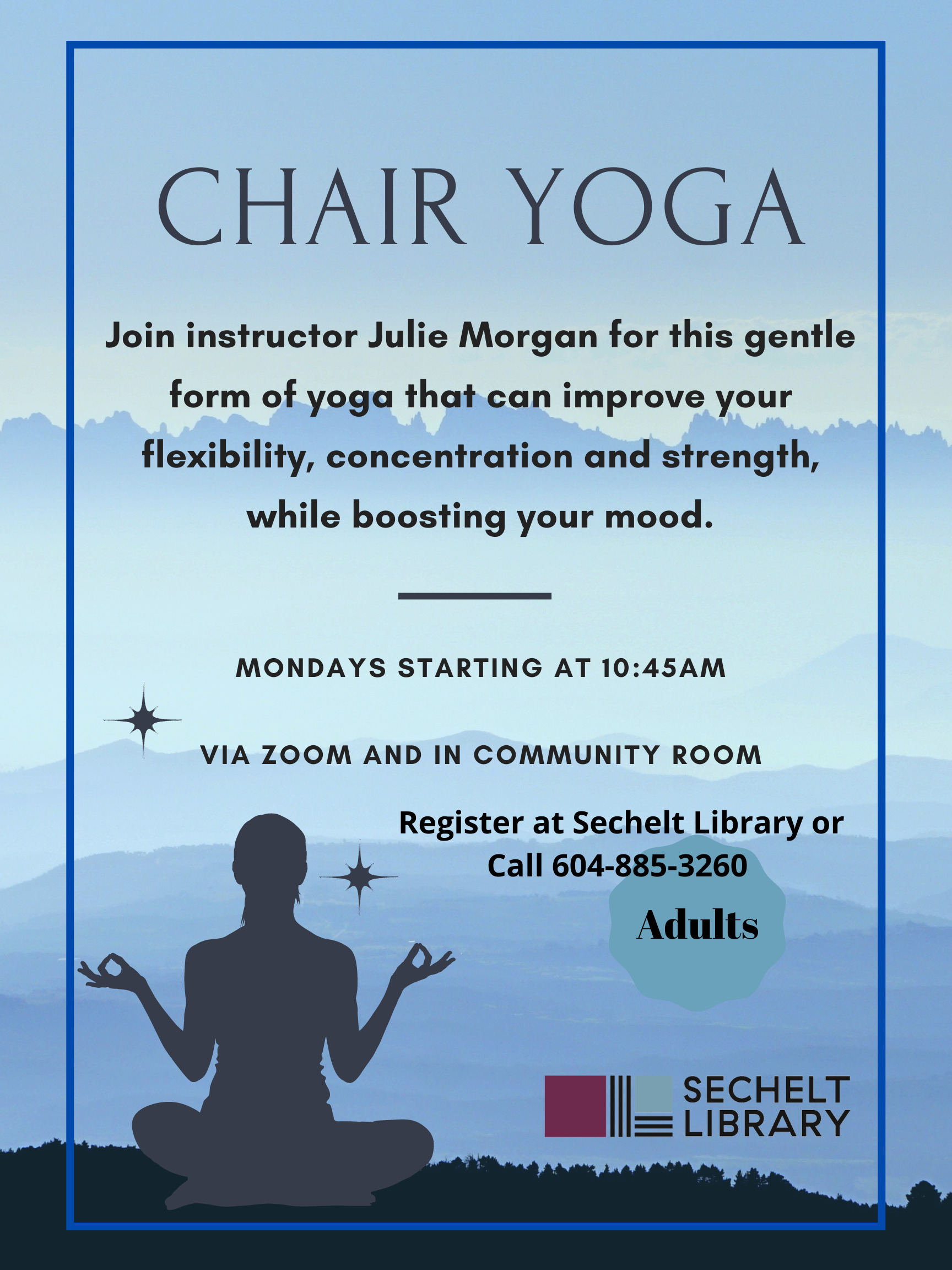 opens poster with details about Chair Yoga class on Mondays - April 4th, 11th, 25th 10:45-11:30 (No class April 18)