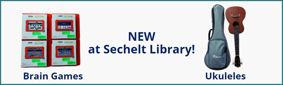 NEW at Sechelt Library