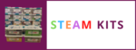 pile of STEAM (Science, Technology, Engineering, Arts, Math) kits alongside the words STEAM Kits