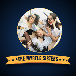 three women wearing fancy blouses and party hats above the words The Myrtle Sisters